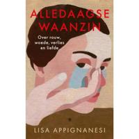 Lisa  Appignanesi Alledaagse waanzin - thumbnail