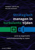 Strategisch managen in turbulente tijden - Norbert Greveling, Roland Bushoff - ebook - thumbnail