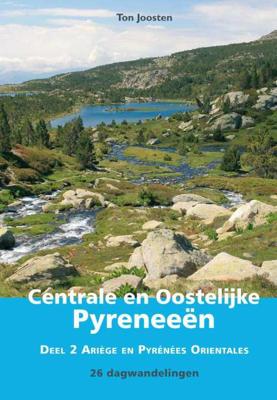 Ton Joosten Wandelgids Centrale en Oostelijke Pyreneeën 2 Ariège en Pyrénées Orientales Ton Joosten Wandelgids Centrale en Oostelijke Pyreneeën 2 Ariège en Pyrénées Orientales