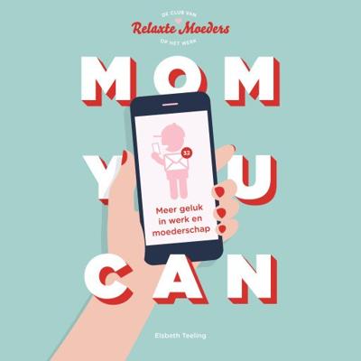 Mom You Can Mom You Can