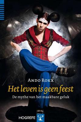 Het leven is geen feest - Ando Rokx - Paperback (9789079729425) Het leven is geen feest - Ando Rokx - Paperback (9789079729425)