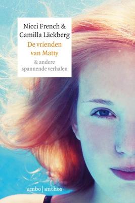De vrienden van Matty & andere spannede verhalen - Nicci French, Camilla Läckberg - ebook