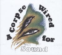 A Corpse Wired For Sound - CD (0652637366020) - thumbnail