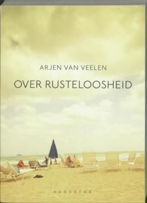 Over rusteloosheid - Arjen van Veelen - ebook