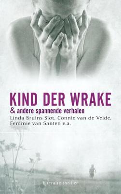 Kind der wrake - Linda Bruins Slot, Connie van de Velde, Femmie van Santen - ebook