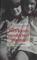 Toen kwam moeder met een mes - Nicolien Mizee - ebook - thumbnail