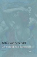 De wereld een dansfeest - Arthur van Schendel - Paperback (9789491618567) - thumbnail