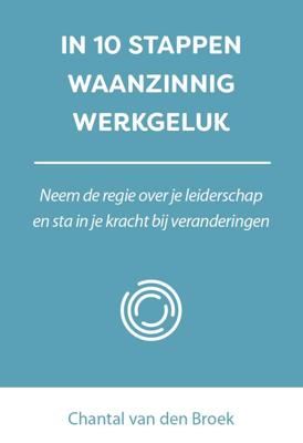 In 10 stappem waanzinnig werkgeluk - Chantal van den Broek - ebook