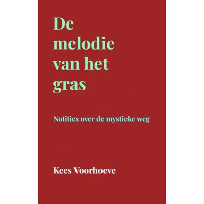 De melodie van het gras - Kees Voorhoeve - Paperback (9789464050998) De melodie van het gras - Kees Voorhoeve - Paperback (9789464050998)