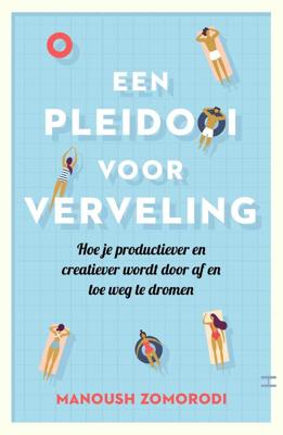 Een pleidooi voor verveling - Manoush Zomorodi - ebook