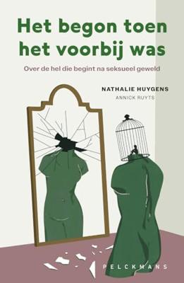 Het begon toen het voorbij was - Nathalie Huygens, Annick Ruyts - ebook