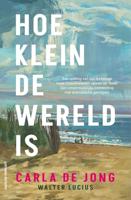 Hoe klein de wereld is - Carla de Jong, Walter Lucius - ebook - thumbnail