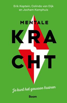 Mentale kracht - Erik Kaptijn, Colinda van Dijk, Jochem Kamphuis - ebook