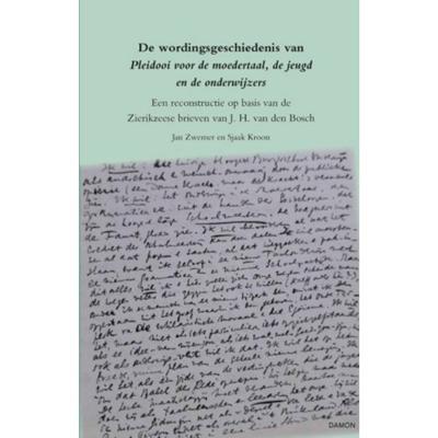 De wordingsgeschiedenis van Pleidooi voor de moedertaal, de jeugd en de onderwijzers - Jan Zwemer, Sjaak Kroon - Paperback (9789463402644)