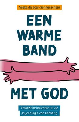 Een warme band met God - Mieke de Boer-Sonnenschein - ebook