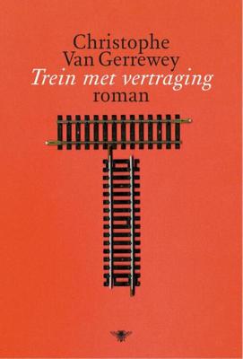 Trein met vertraging - Christophe Van Gerrewey - ebook