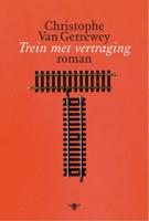Trein met vertraging - Christophe Van Gerrewey - ebook - thumbnail