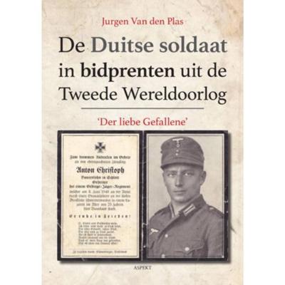 De Duitse soldaat in bidprenten uit de Tweede Wereldoorlog (Paperback)
