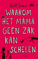 Waarom het mama geen zak kan schelen - Gill Sims - Paperback (9789044644647) - thumbnail