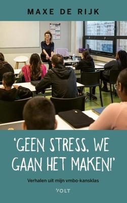 Geen stress, we gaan het maken! - Maxe de Rijk - ebook