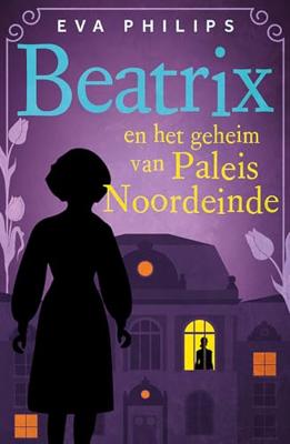 Beatrix en het geheim van Paleis Noordeinde - Eva Philips - ebook