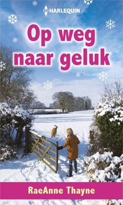 Op weg naar geluk - RaeAnne Thayne - ebook