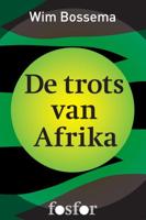 De trots van Afrika - Wim Bossema - ebook - thumbnail