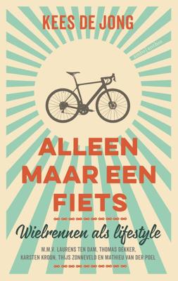 Alleen maar een fiets - Kees de Jong - ebook Alleen maar een fiets - Kees de Jong - ebook