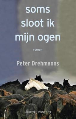 Soms sloot ik mijn ogen - Peter Drehmanns - eBook (9789025431228)