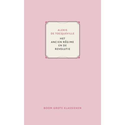 Het Ancien Régime en de Revolutie - Alexis de Tocqueville - Paperback (9789024420919)