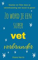 Zo word je een supervetverbrander - Diana Harris - eBook (9789461890061) - thumbnail