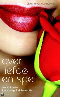 Over liefde en spel - Caroline van den Kommer - ebook