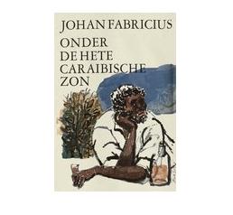 Onder de hete Caraibische zon - Johan Fabricius - eBook (9789025863654)