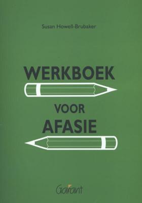 Werkboek voor afasie - Susan Howell-Brubaker - Paperback (9789044129113) Werkboek voor afasie - Susan Howell-Brubaker - Paperback (9789044129113)