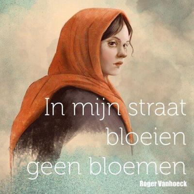 In mijn straat bloeien geen bloemen