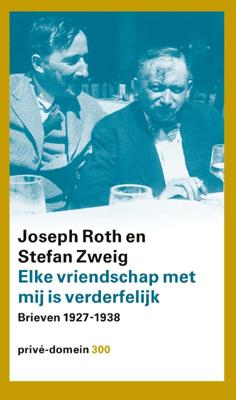 Elke vriendschap met mij is verderfelijk - Joseph Roth, Stefan Zweig - Paperback (9789029517232) Elke vriendschap met mij is verderfelijk - Joseph Roth, Stefan Zweig - Paperback (9789029517232)