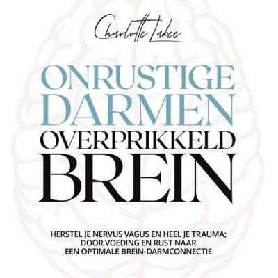 Onrustige darmen, overprikkeld brein
