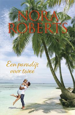 Een paradijs voor twee - Nora Roberts - ebook