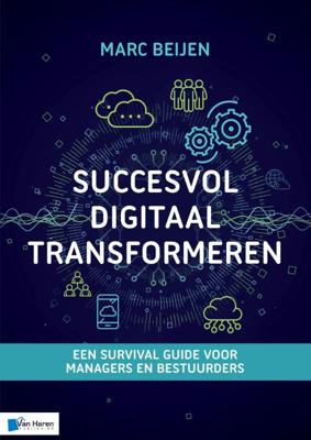 Succesvol Digitaal Transformeren - Marc Beijen - Paperback (9789401806923)