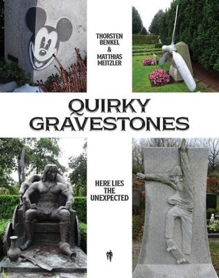 Quirky Gravestones - Thorsten Benkel, Matthias Meitzler - ebook