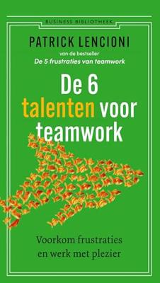De 6 talenten voor teamwork - Patrick Lencioni - ebook