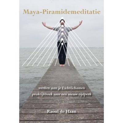 Raoul de Haan Maya Piramidemeditatie Raoul de Haan Maya Piramidemeditatie