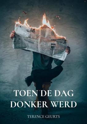 Toen de dag donker werd - Terence Geurts - ebook Toen de dag donker werd - Terence Geurts - ebook