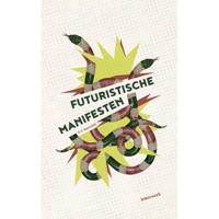 Futuristische manifesten - Filippo Tommaso Marinetti - Paperback (9789082894271) - thumbnail