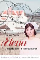 Elena. Gesterkt door beproevingen - Harvey Yoder - ebook - thumbnail