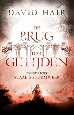 De Brug der Getijden 2 - Staal + Stormweer (POD) (Paperback)