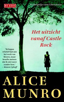 Het uitzicht vanaf Castle Rock - Alice Munro - Paperback (9789044530544)