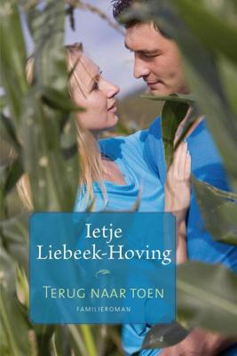 Terug naar toen - Ietje Liebeek-Hoving - ebook