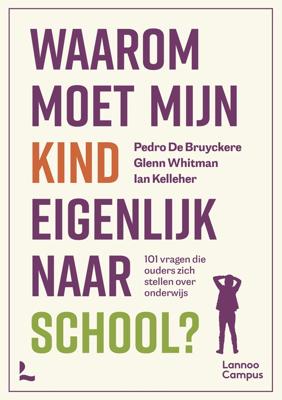 Waarom moet mijn kind eigenlijk naar school? - Pedro De Bruyckere, Glen Whitman, Ian Kelleher - ebook