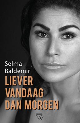 Liever vandaag dan morgen - Selma Baldemir - ebook